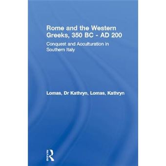 Rome and the Western Greeks, 350 BC - AD 200 - Conquest and Acculturation in Southern Italy - Paperback - 2011 - 1