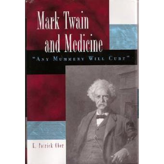 Mark Twain and Medicine - Any Mummery Will Cure - Paperback - 2011 - 1