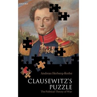 Clausewitz's Puzzle - The Political Theory of War - Hardback - 2007 - 1