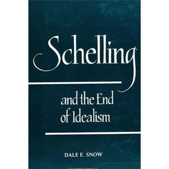 Schelling And The End Of Idealism Suny Series In Hegelian Studies - 1