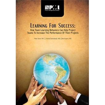 Learning For Success How Team Learning Behaviors Can Help Project Teams To Increase The Performance Of Their Projects - 1