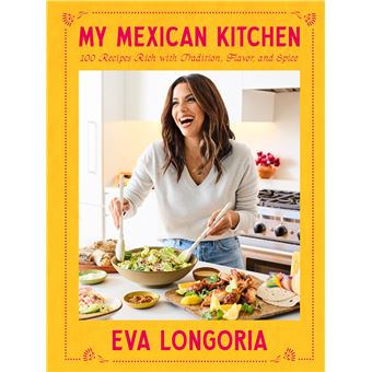 My Mexican Kitchen: 100 Recipes Rich with Tradition, Flavor, and Spice: A Cookbook - 1