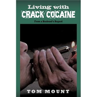 Living with Crack Cocaine - From a Husband's Regard - Paperback / softback - 2011 - 1