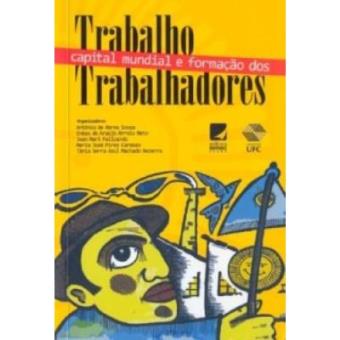 Trabalho. Capital Mundial E Formação Dos Trabalhadores - 1