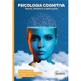 Psicologia Cognitiva: Teoria, Modelos e Aplicações - 1