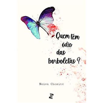 Quem Tem Ódio Das Borboletas? - 1