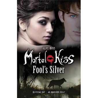 Mortal Kiss: Fool's Silver - 1