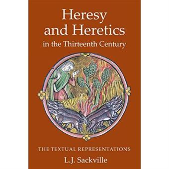 Heresy And Heretics In The Thirteenth Century: The Textual Representations (Heresy And Inquisition In The Middle Ages) - [Version Originale] - 1
