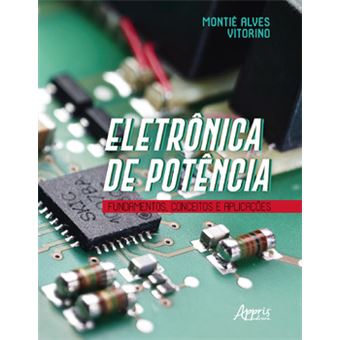 Eletrônica De Potência: Fundamentos, Conceitos E Aplicações - 1