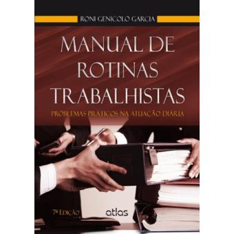 Manual De Rotinas Trabalhistas. Problemas Práticos Na Atuação Diaria - 1