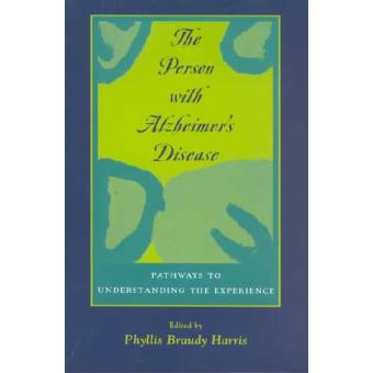 The Person with Alzheimer's Disease - Pathways to Understanding the Experience - Paperback - 2002 - 1