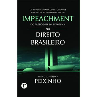 Os fundamentos constitucionais e legais que regulam o processo de impeachment do presidente da República no direito brasileiro - 1