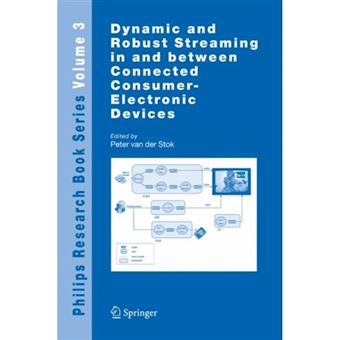 Dynamic and Robust Streaming in and Between Connected Consumer-Electronic Devices - Hardback - 2005 - 1