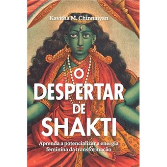 O Despertar De Shakti Aprenda A Potencializar A Energia Feminina Da Transformação - 1