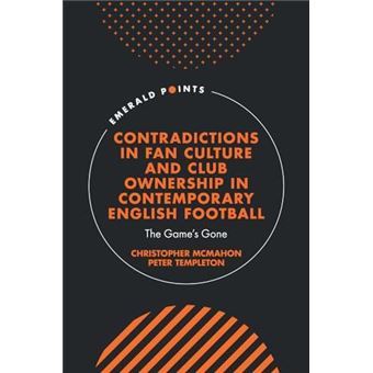 Contradictions In Fan Culture And Club Ownership In Contemporary English Football - 1
