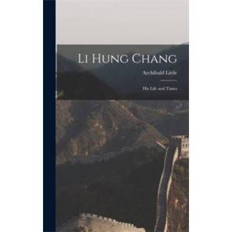 Li Hung Chang His Life And Times - 1