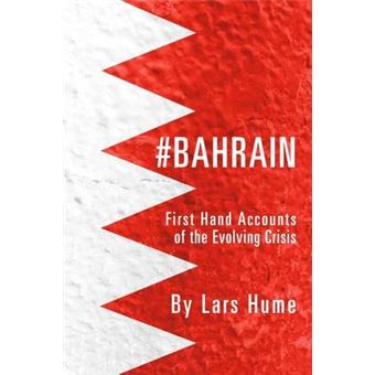 Bahrain First Hand Accounts Of The Evolving Crisis - 1