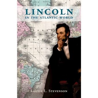 Lincoln in the Atlantic World - Paperback - 2015 - 1