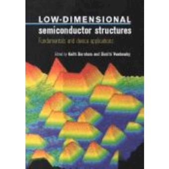 Low-Dimensional Semiconductor Structures - Fundamentals and Device Applications - Paperback - 2008 - 1