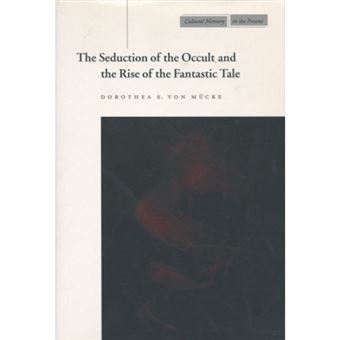 Seduction of the Occult and the Rise of the Fantastic Tale - 1