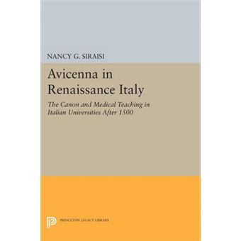 Avicenna in Renaissance Italy - The Canon and Medical Teaching in Italian Universities After 1500 - Paperback - 2014 - 1
