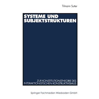 Systeme Und Subjektstrukturen - Zur Konstitutionstheorie Des Interaktionistischen Konstruktivismus - Paperback / softback - 1999 - 1