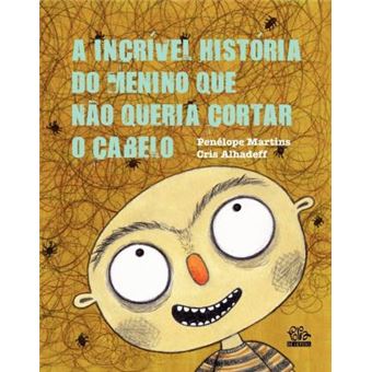 A incrível história do menino que não queria cortar o cabelo - 1