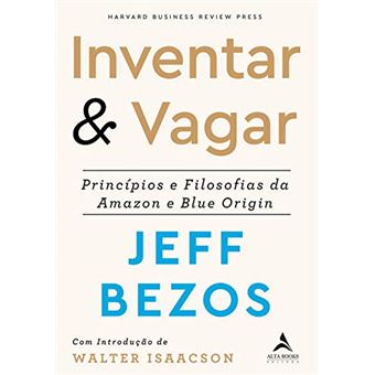 Inventar & Vagar: Príncipios e Filosofias da Amazon e Blue Origin - 1
