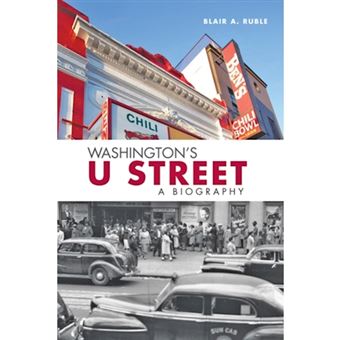 Washington's U Street - A Biography - Paperback - 2012 - 1
