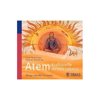 Atem - Kraftquelle deines Lebens : Übungen aus dem Pranayama - 1