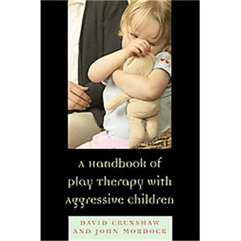 Handbook Of Play Therapy With Aggressive Children - 1