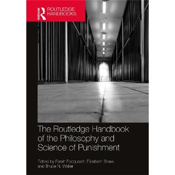 The Routledge Handbook Of The Philosophy And Science Of Punishment Routledge Handbooks In Philosophy - 1