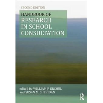 Handbook Of Research In School Consultation Consultation, Supervision, And Professional Learning In School Psychology Series - 1