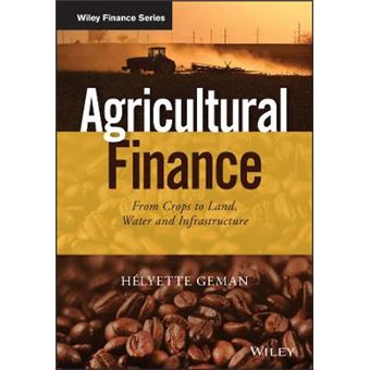 Agricultural Finance - From Crops to Land, Water and Infrastructure - Hardback - 2015 - 1