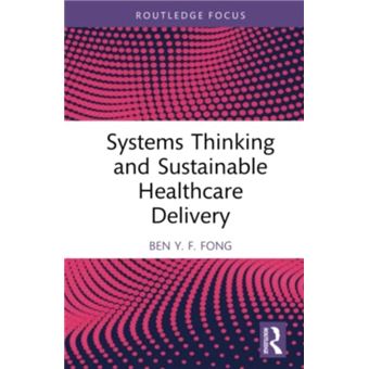Systems Thinking And Sustainable Healthcare Delivery - 1