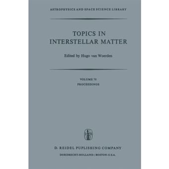 Topics in Interstellar Matter - Invited Reviews Given for Commission 34 (Interstellar Matter) of the International Astronomical Union, at the Sixteenth General Assembly of IAU, Grenoble, August 1976 - Paperback - 2011 - 1