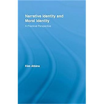 Narrative Identity And Moral Identity, Routledge Studies In Contemporary Philosophy - 1