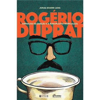 Rogério Duprat, Arranjos De Canção E A Sonoplastia Tropicalista - 1