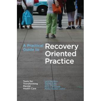 A Practical Guide to Recovery-Oriented Practice - Tools for Transforming Mental Health Care - Paperback - 2008 - 1