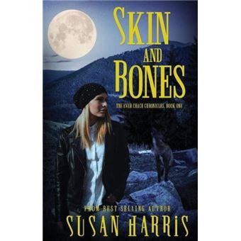 Skin And Bones The Ever Chace Chronicles, Book One 1 - 1