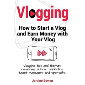 Vlogging. How To Start A Vlog And Earn Money With Your Vlog. Vlogging Tips And Themes Cameras Videos Marketing Talent Managers And Sponsors. - 1