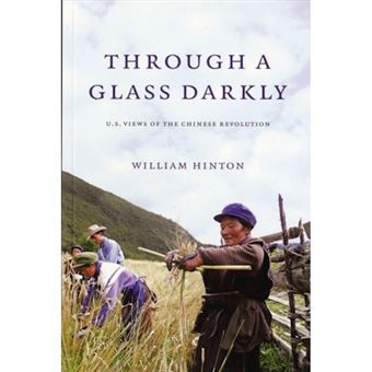 Through a Glass Darkly - American Views of the Chinese Revolution - Paperback - 2006 - 1