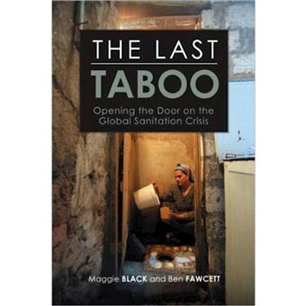 The Last Taboo - Opening the Door on the Global Sanitation Crisis - Paperback - 2008 - 1
