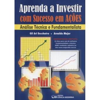 Aprenda A Investir Com Sucesso Em Acoes - Analise Tecnica E Fundamenta - 1