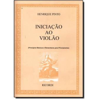 Iniciacao Ao Violao: Principios Basicos e Elementares Para Principiantes - Vol.1 - 1
