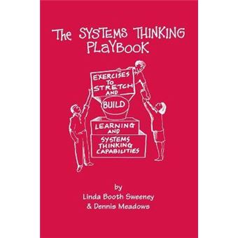 The Systems Thinking Playbook : Exercises to Stretch and Build Learning and Systems Thinking Capabilities - 1