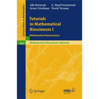 Tutorials in Mathematical Biosciences - Mathematical Neuroscience - Paperback - 2005 - 1