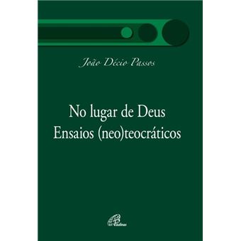 No Lugar De Deus: Ensaios (Neo)Teocráticos - 1