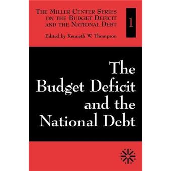 The Budget Deficit And The National Debt, The Miller Center Series On The Budget Deficit And The National Debt, V. 1 - 1