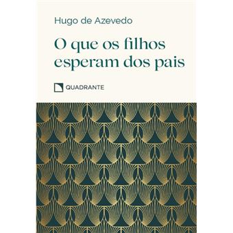 O Que Os Filhos Esperam Dos Pais - 1